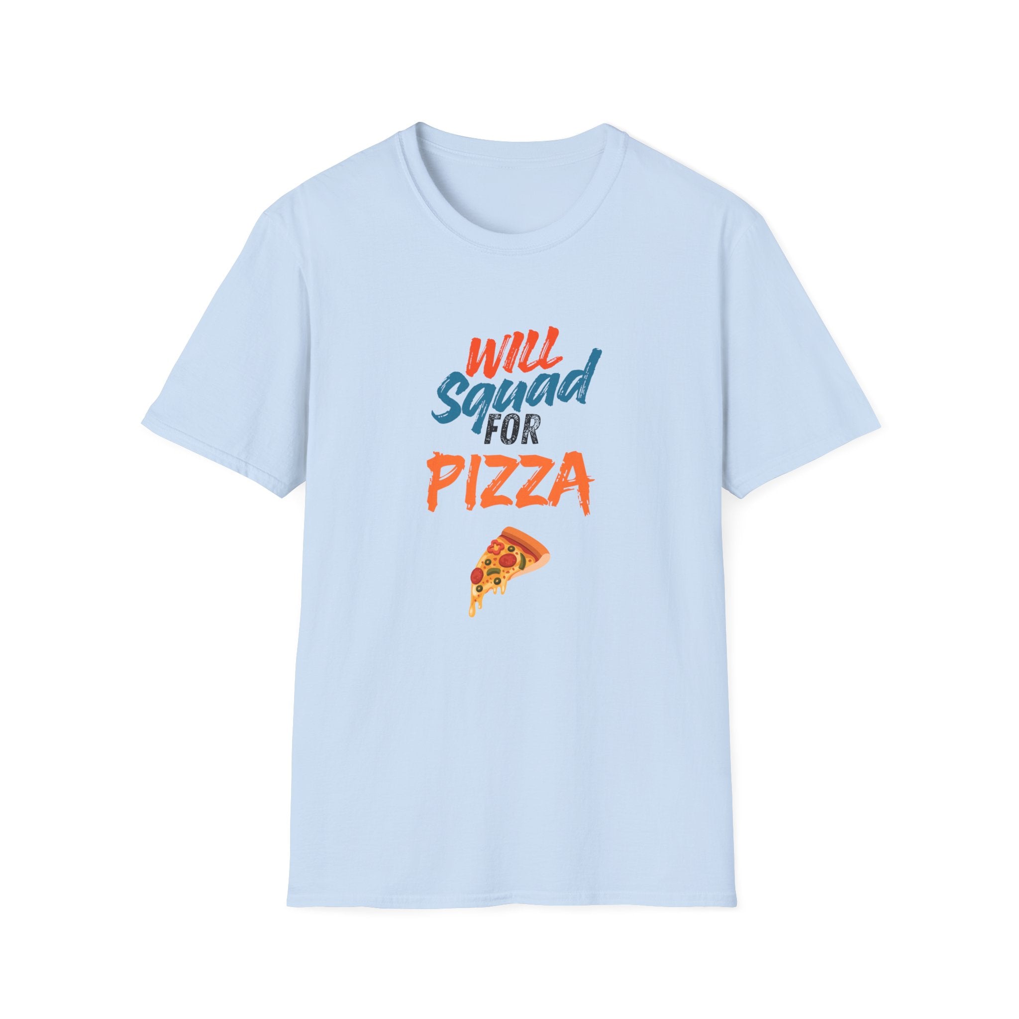 Pizza Squad T‑Shirt — "Will Squad for Pizza" Funny Graphic Tee