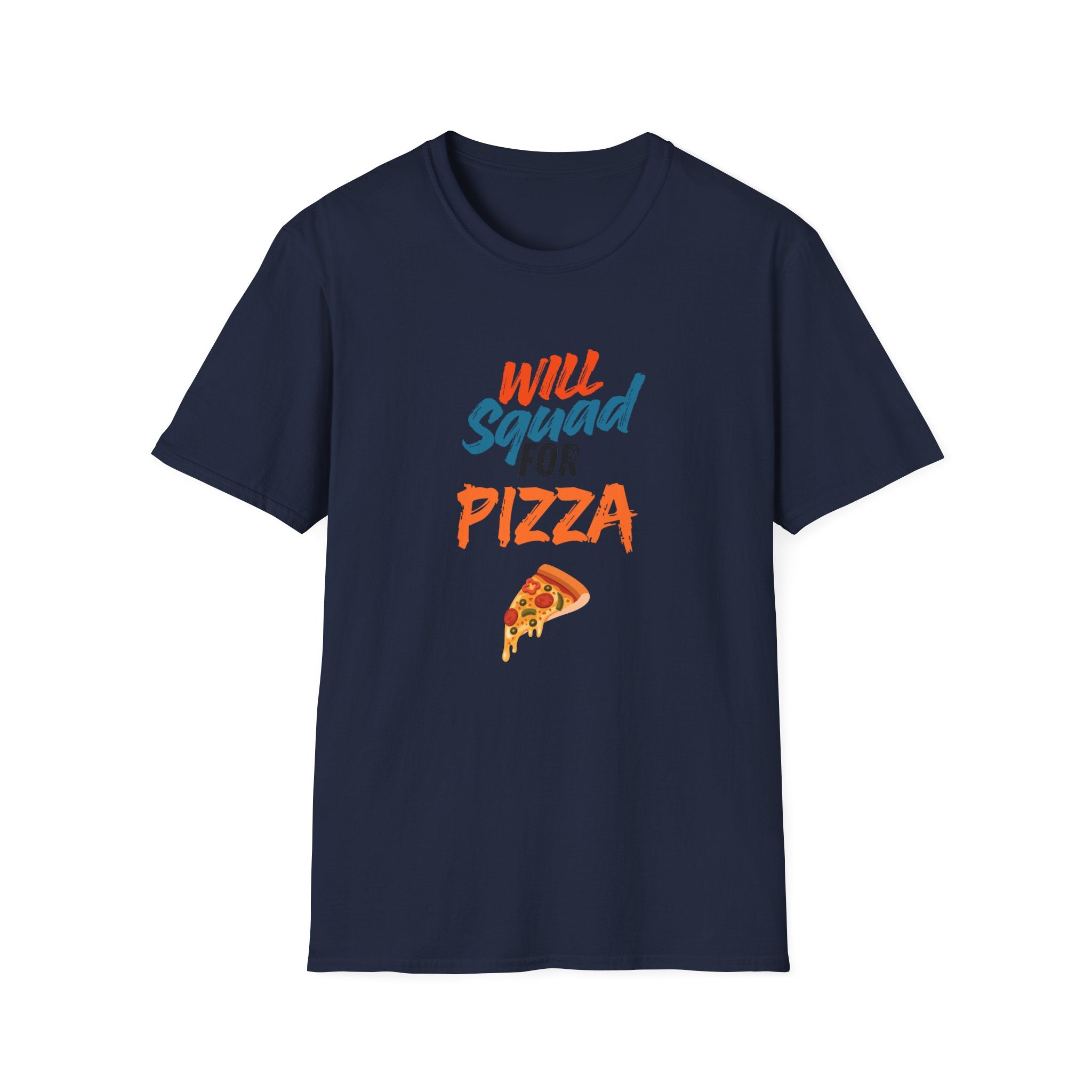 Pizza Squad T‑Shirt — "Will Squad for Pizza" Funny Graphic Tee
